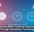 Delivering Better Customer Experiences Through Scheduling Technology